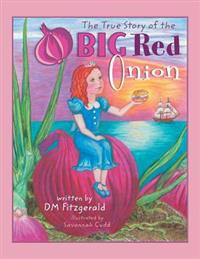 Bokomslag för "The True Story of the Big Red Onion"