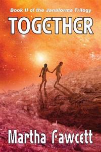 Together: Book II of the Janaforma Trilogy