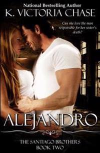 Alejandro: The Santiago Brothers Book Two