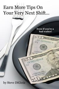Earn More Tips On Your Very Next Shift...Even If You're a Bad Waiter