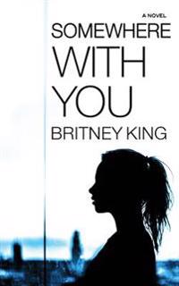 Somewhere With You