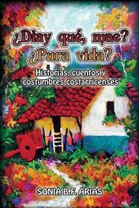 Diay Que Mae? Pura Vida?: Cuentos Ineditos Costarricenses