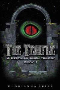 The Temple: Book 1: A Reptilian Alien Movie Trilogy