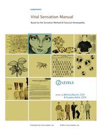Vital Sensation Manual Unit 2: Levels in Homeopathy: Based on the Sensation Method & Classical Homeopathy