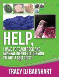 Help, I Have to Teach Rock and Mineral Identification and I'm Not a Geologist!
