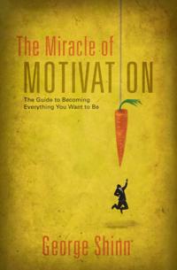 Miracle of Motivation