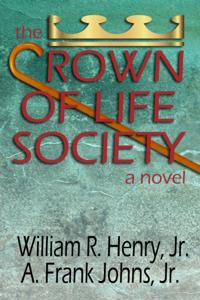 Crown of Life Society: a novel