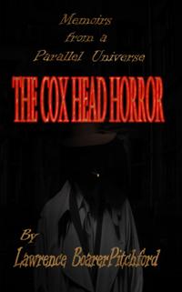 Memoirs from a Parallel Universe; The Cox Head Horror