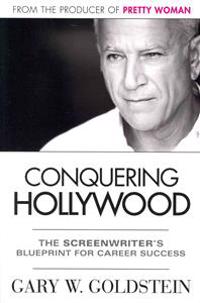 Conquering Hollywood: The Screenwriter's Blueprint for Career Success