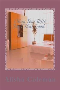 Okay So Your Wife Isn't That Good...Get Back in My Bed!: Alisha Lives or Does She?
