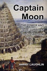Captain Moon: The Tower and the Curse of Cardoza
