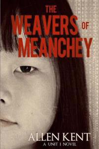 The Weavers of Meanchey: A Unit 1 Novel