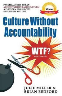 Culture Without Accountability - WTF? What's The Fix?