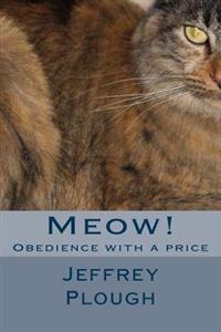 Bokomslag for "Meow!: Obedience with a Price"