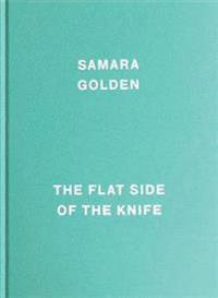 Samara Golden: The Flat Side of the Knife