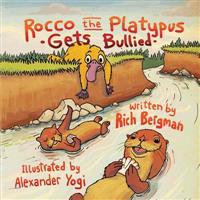 Bokomslag för "Rocco the Platypus Gets Bullied"