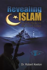 Revealing Islam and Its Role In The End Times