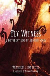Fly Witness: A Different Kind of Bedtime Story