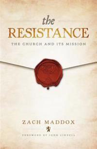 The Resistance: The Church and Its Mission
