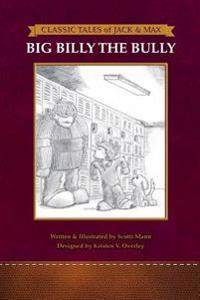 Classic Tales of Jack and Max: Big Billy the Bully