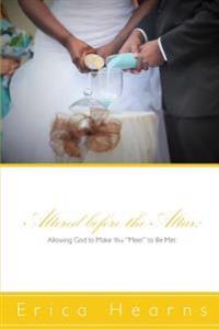 Altered Before the Altar: Allowing God to Make You "meet" to Be Met