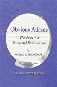 Obvious Adams -- The Story of a Successful Businessman