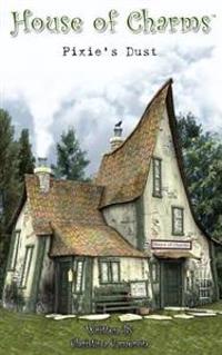 Pixie's Dust: House of Charms
