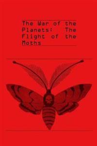 The War of the Planets: The Flight of the Moths