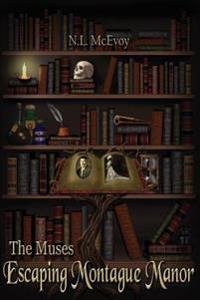 Bokomslag för "The Muses: Escaping Montague Manor"
