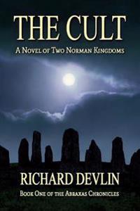 The Cult: A Novel of Two Norman Kingdoms