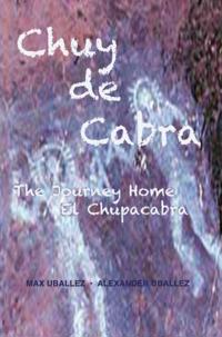 Chuy de Cabra The Journey Home * El Chupacabra