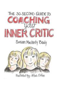The 30-Second Guide to Coaching your Inner Critic