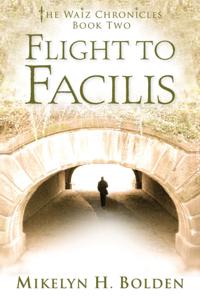 Flight To Facilis: The Waiz Chronicles: Book Two