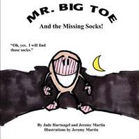 Mr. Big Toe and The Missing Socks!: Adventure in the Laundry Room.