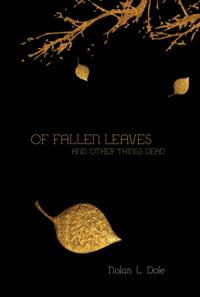 Of Fallen Leaves and Other Things Dead