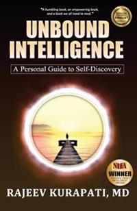 Unbound Intelligence: A Personal Guide to Self-Discovery