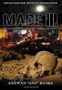 Bokomslag för "Made III; Death Before Dishonor, Beware Thine Enemies Deceit. (Book 3 of Made Crime Thriller Trilogy)"