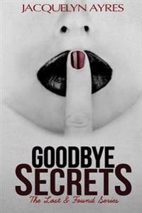 Goodbye Secrets: The Lost & Found Series #2