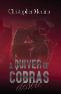 A Quiver of Cobras: Desire