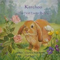 Kerchoo The First Easter Bunny