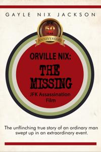 Orville Nix:  The Missing JFK Assassination Film
