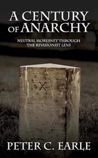 A Century of Anarchy: Neutral Moresnet Through the Revisionist Lens