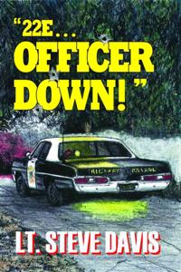 &quote;22E ... Officer Down!&quote;