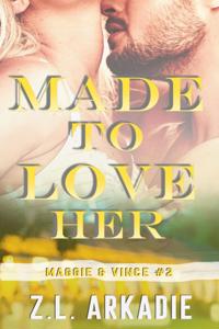 Made To Love Her