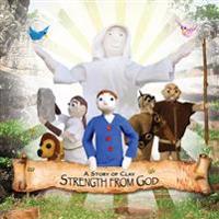 A Story of Clay: Strength from God