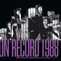 On Record Vol. 5: 1988: Images, Interviews & Insights From the Year in Music