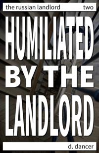 Humiliated by the Landlord