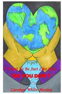 "I Want To Be Just Like You": "No You Don't"