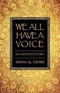 We All Have a Voice: My Mother's Story