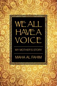 We All Have a Voice: My Mother's Story